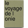 Le Voyage de L Onie by Patricia Laurent