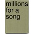 Millions for a Song