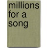Millions for a Song door Andre Vanasse
