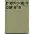 Physiologie der Ehe