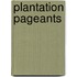 Plantation Pageants