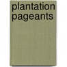 Plantation Pageants door Joel Chandler Harris