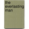 The Everlasting Man door G. K Chesterton