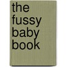 The Fussy Baby Book door William Sears