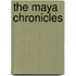 The Maya Chronicles