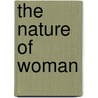 The Nature Of Woman door William Caldwell Roscoe