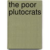 The Poor Plutocrats door Maurus Jokai