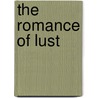 The Romance of Lust door Onbekend