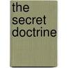 The Secret Doctrine by Helene Petrovna Blavatsky