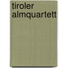 Tiroler Almquartett door Christian Beirer