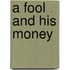 A Fool and His Money