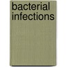 Bacterial Infections by Leo F. Delgado