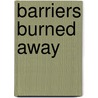 Barriers Burned Away by Edward Payson Roe