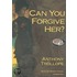 Can You Forgive Her?