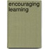 Encouraging Learning