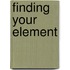 Finding Your Element