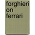 Forghieri on Ferrari
