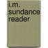 I.M. Sundance Reader
