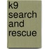 K9 Search and Rescue