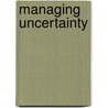 Managing Uncertainty door Marco Giuliani