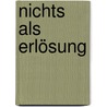 Nichts als Erlösung door Gisa Klönne