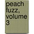 Peach Fuzz, Volume 3