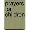 Prayers for Children door Constanze Von Kitzing