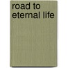 Road to Eternal Life door Michael Casey