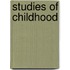 Studies of Childhood