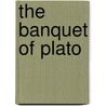 The Banquet Of Plato door Professor Percy Bysshe Shelley