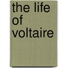 The Life of Voltaire door S.G. Tallentyre