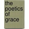 The Poetics of Grace by Jeph Holloway