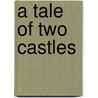 A Tale of Two Castles by Gail Carson Levine