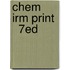 Chem Irm Print    7Ed