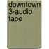Downtown 3-Audio Tape