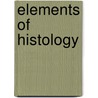 Elements Of Histology by John Sydney Edkins