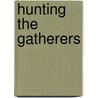 Hunting The Gatherers door Michael O'Hanlon