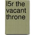 L5r the Vacant Throne