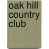 Oak Hill Country Club by Sal Maiorana