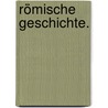 Römische Geschichte. by Théodor Mommsen