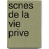 Scnes de La Vie Prive