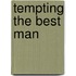 Tempting the Best Man