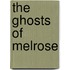 The Ghosts of Melrose