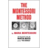 The Montessori Method by Maria Montessori