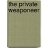 The Private Weaponeer