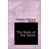 The Rules of the Game door Stewart Edward White