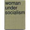 Woman Under Socialism door Daniel De Leon