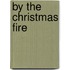 by the Christmas Fire