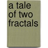A Tale of Two Fractals by A.A. Kirillov