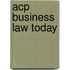 Acp Business Law Today